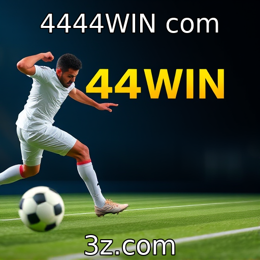 4444WIN com : Apostas Esportivas: Estratégias que Podem Garantir Seu Sucesso